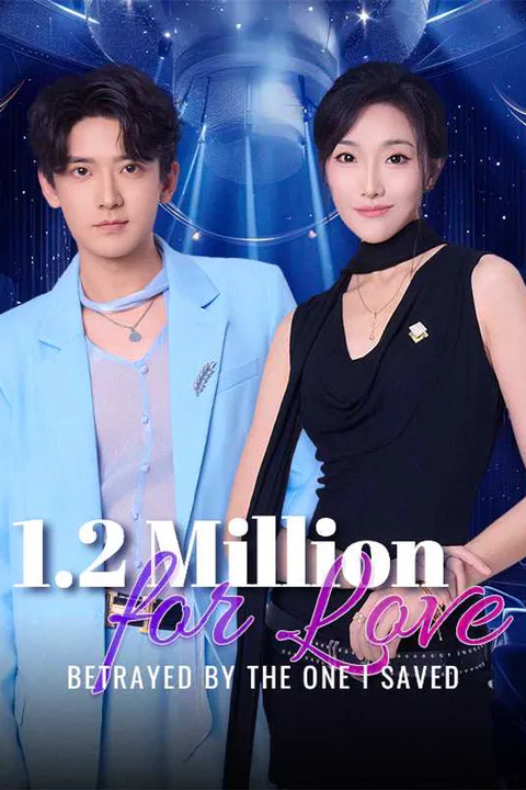 1.2 Million for Love: Betrayed by the One I Saved poster