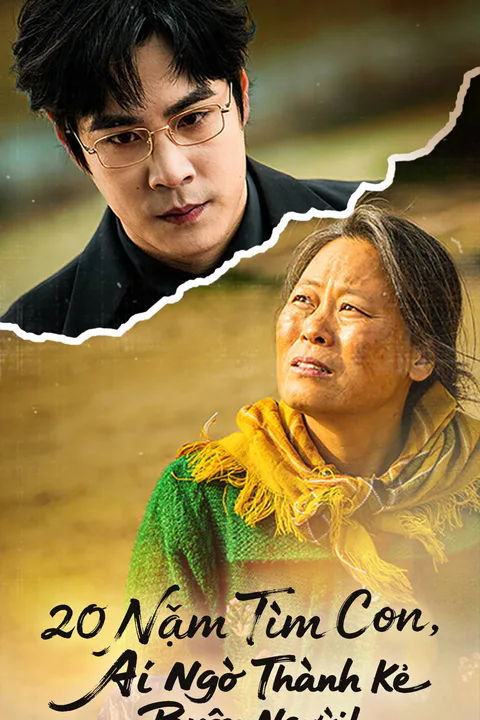 Poster 20 Năm Tìm Con, Ai Ngờ Thành Kẻ Buôn Người!