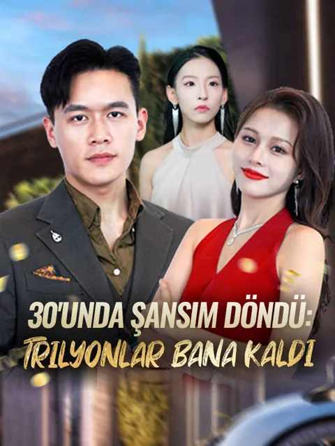 30'unda Şansım Döndü: Trilyonlar Bana Kaldı afişi