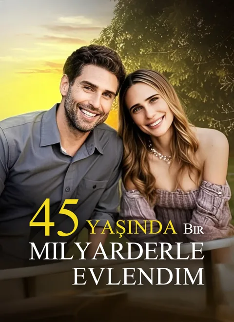 45 Yaşında Bir Milyarderle Evlendim afişi