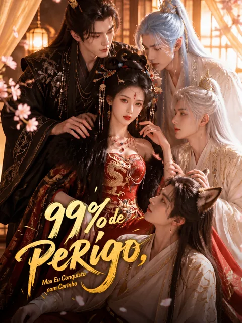 Pôster de 99% de Perigo, Mas Eu Conquisto com Carinho