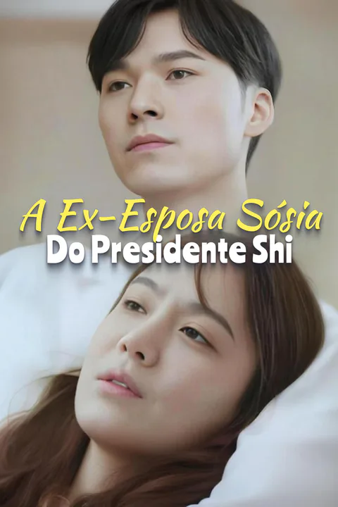 Pôster de A Ex-Esposa Sósia do Presidente Shi
