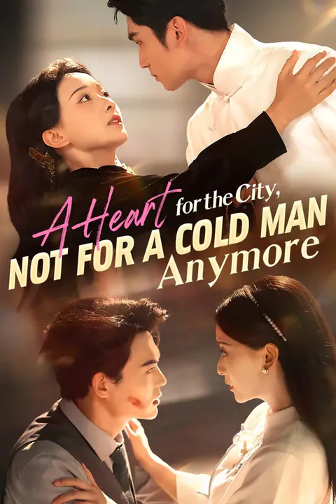 A Heart for the City, Not for a Cold Man Anymore poster