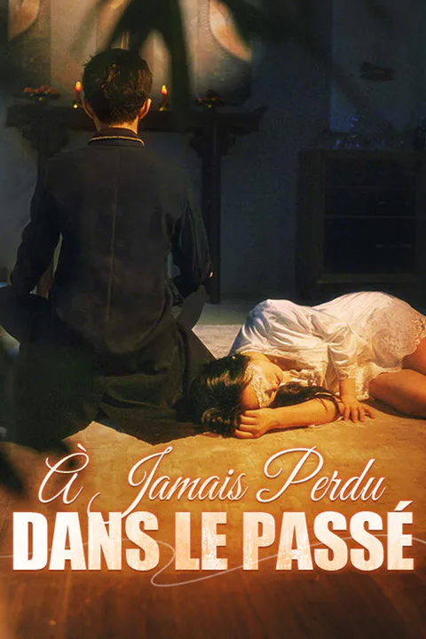 Affiche d’À Jamais Perdu dans le Passé (Doublé)