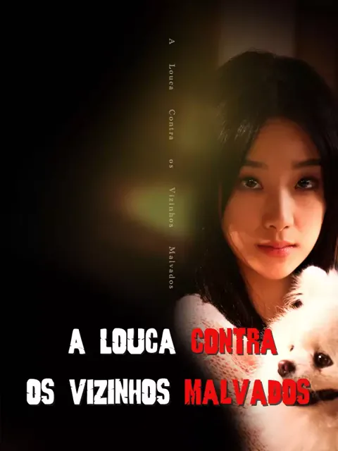 Pôster de A Louca Contra os Vizinhos Malvados