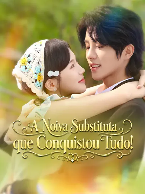 Pôster de A Noiva Substituta que Conquistou Tudo!