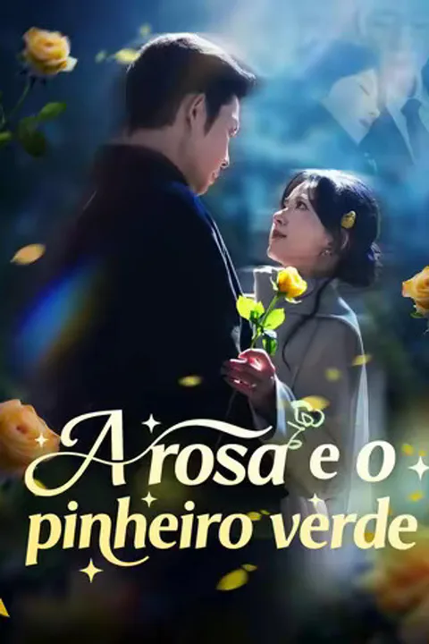 Pôster de (Dublado) A rosa e o pinheiro verde