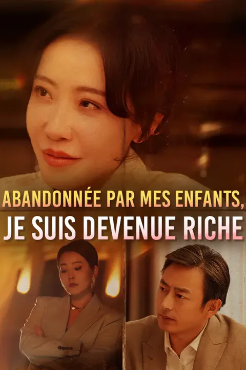 Affiche d’Abandonnée par mes enfants, je suis devenue riche