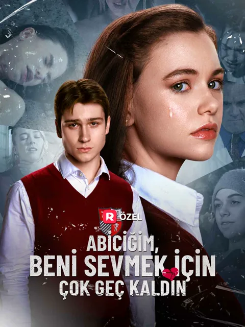 Abiciğim, Beni Sevmek İçin Çok Geç Kaldın afişi