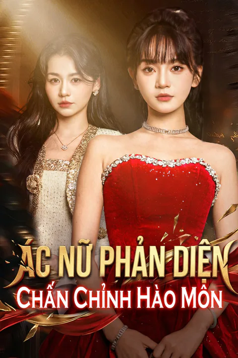 Poster Ác Nữ Phản Diện Chấn Chỉnh Hào Môn