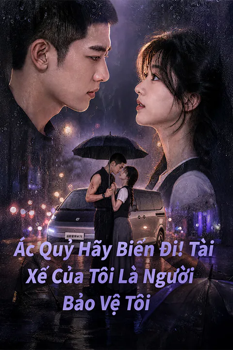 Poster Ác Quỷ Hãy Biến Đi! Tài Xế Của Tôi Là Người Bảo Vệ Tôi