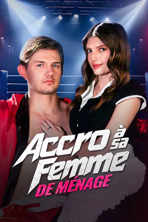 Affiche d’Accro à sa Femme de Ménage