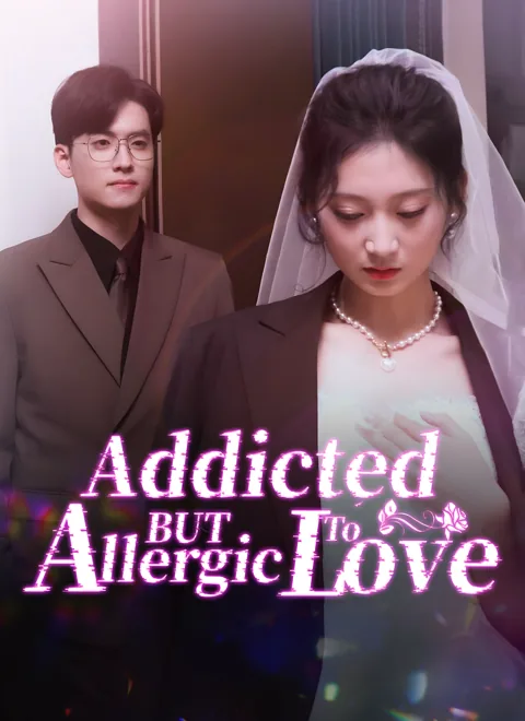 Addicted But Allergic to Love poster