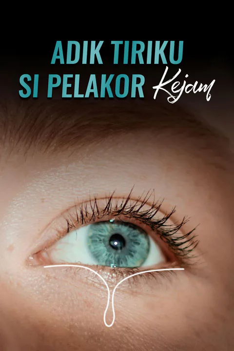 Poster Adik Tiriku Si Pelakor Kejam
