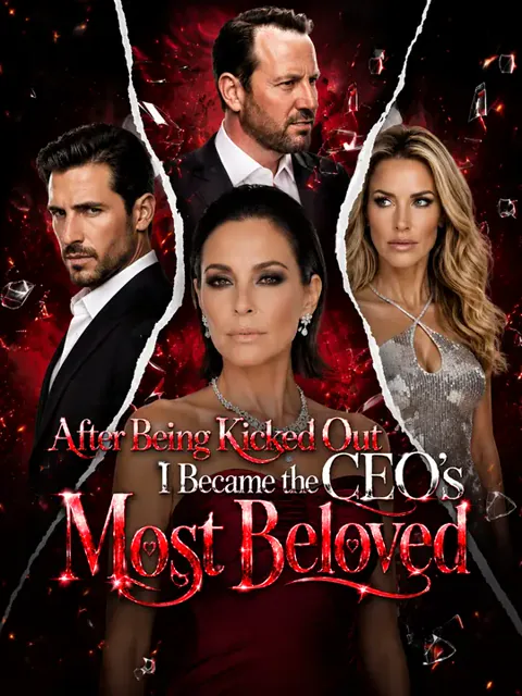 After Being Kicked Out，I Became the CEO's Most Beloved poster