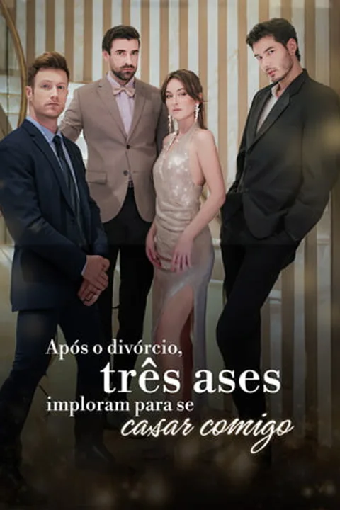 After Divorce Three Aces Beg to Marry Me poster