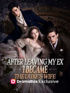 After Leaving My Ex, I Became the Duke's Wife poster