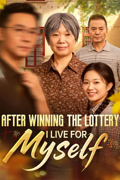 After Winning The Lottery, I Live For Myself poster