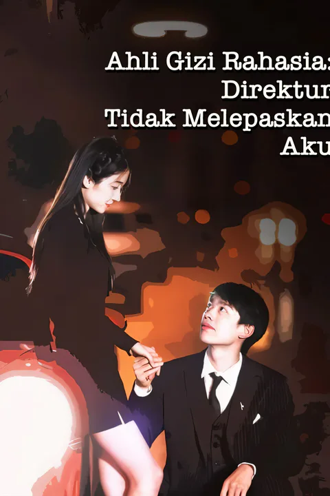 Poster Ahli Gizi Rahasia: Direktur Tidak Melepaskan Aku-1