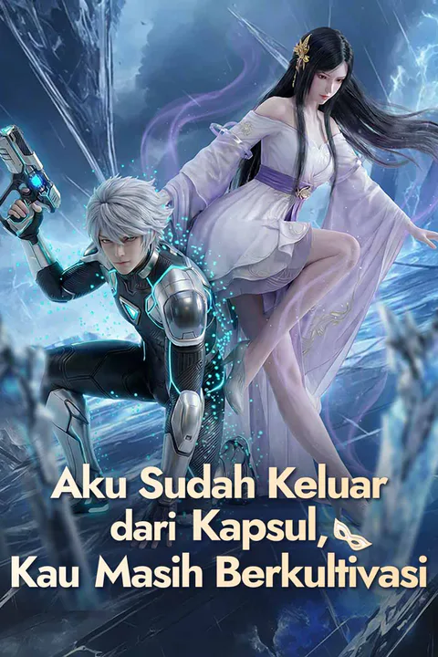 Poster Aku Sudah Keluar dari Kapsul, Kau Masih Berkultivasi