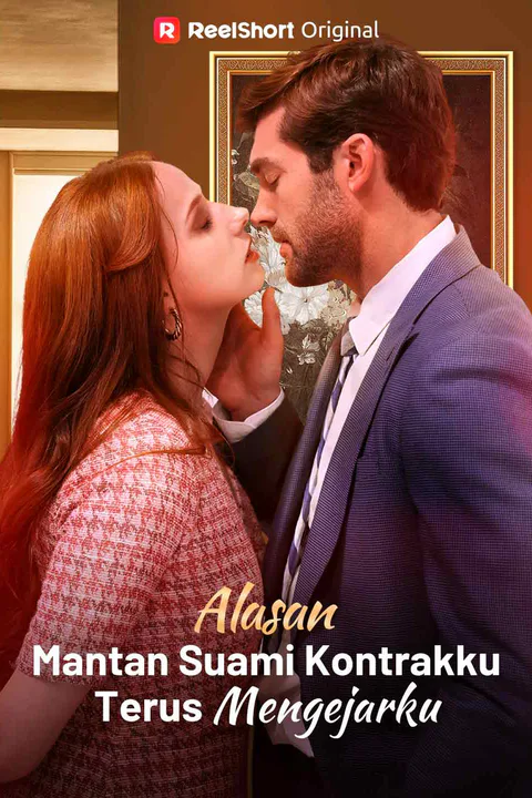 Poster Alasan Mantan Suami Kontrakku Terus Mengejarku
