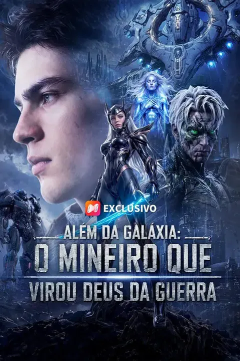 Pôster de (Dublado) Além da Galáxia: O Mineiro que Virou Deus da Guerra