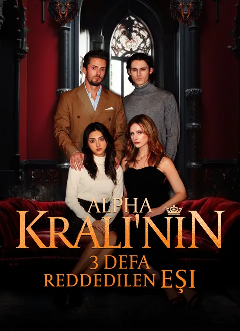 Alpha Kralı'nın 3 Defa Reddedilen Eşi afişi
