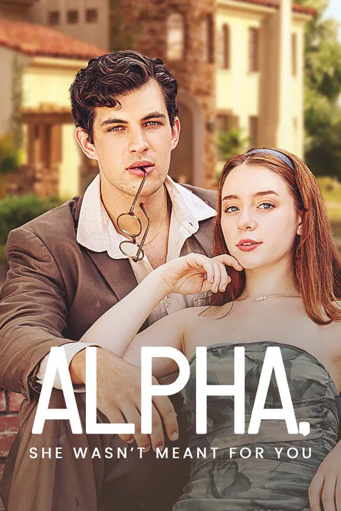 Alpha, She Wasn’t Meant for You poster