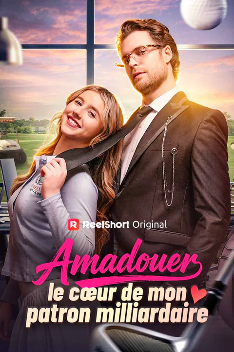 Affiche d’Amadouer le cœur de mon patron milliardaire