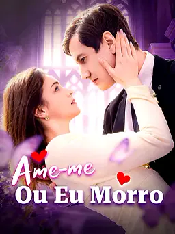 Pôster de Ame-me Ou Eu Morro