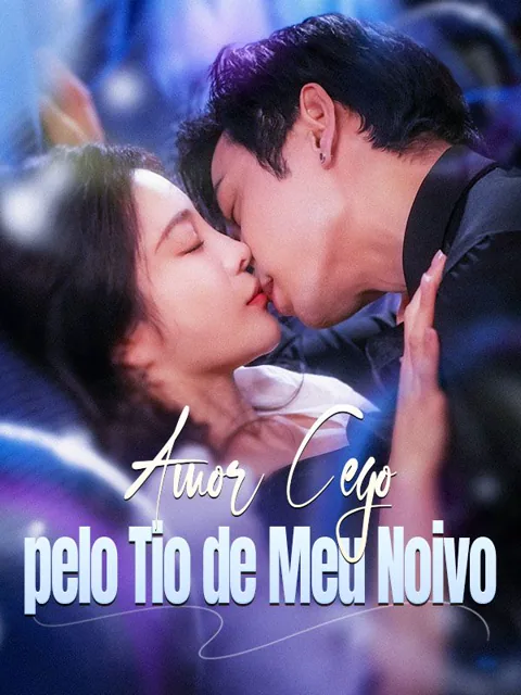 Pôster de Amor Cego pelo Tio de Meu Noivo(Dublado)