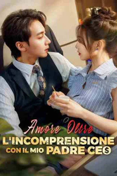 Locandina di Amore Oltre l'Incomprensione con il Mio Padre CEO