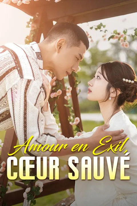Affiche d’Amour en Exil, Cœur Sauvé (Doublé)