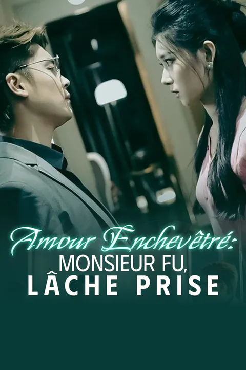Affiche d’Amour Enchevêtré : Monsieur Fu, Lâche Prise