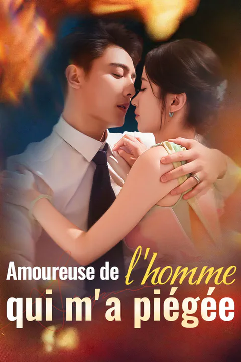 Affiche d’Amoureuse de l'homme qui m'a piégée