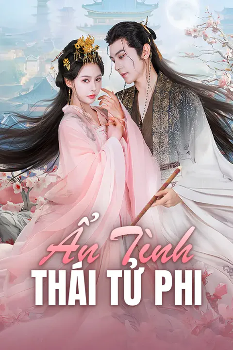 Poster Ẩn Tình Thái Tử Phi