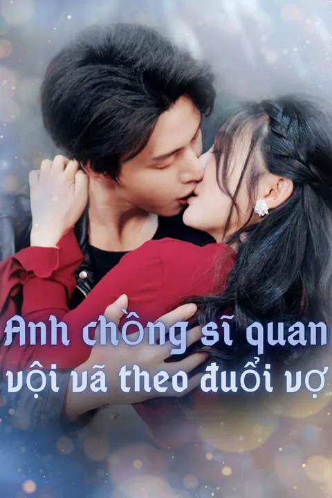 Poster Anh chồng sĩ quan vội vã theo đuổi vợ