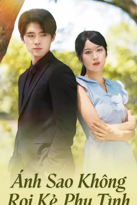 Poster Ánh Sao Không Rọi Kẻ Phụ Tình