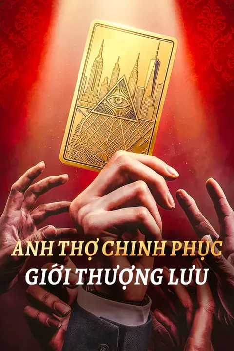 Poster Anh Thợ Chinh Phục Giới Thượng Lưu