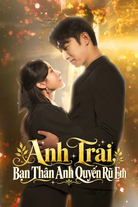 Poster Anh Trai, Bạn Thân Anh Quyến Rũ Em