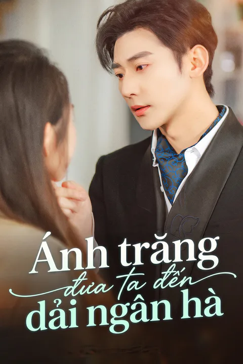Poster Ánh trăng đưa ta đến dải ngân hà