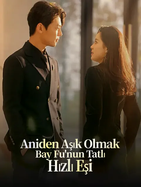 Aniden Aşık Olmak: Bay Fu'nun Tatlı Hızlı Eşi(Dublajlı) afişi
