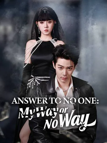 Answer to No One: My Way or No Way（DUBBED） poster