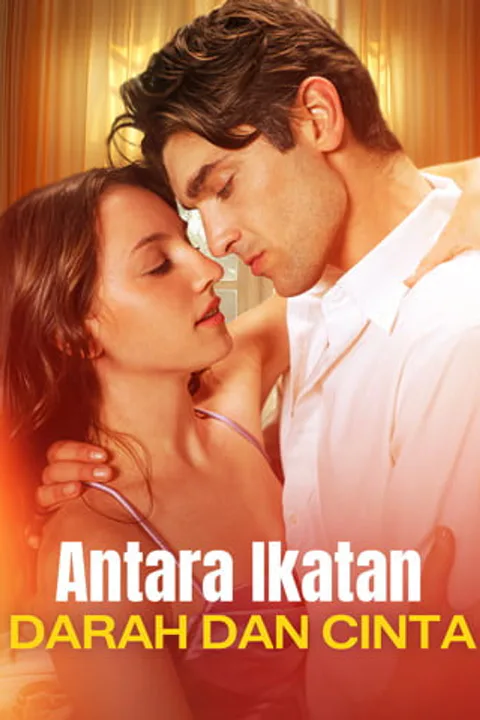 Poster Antara Ikatan Darah dan Cinta