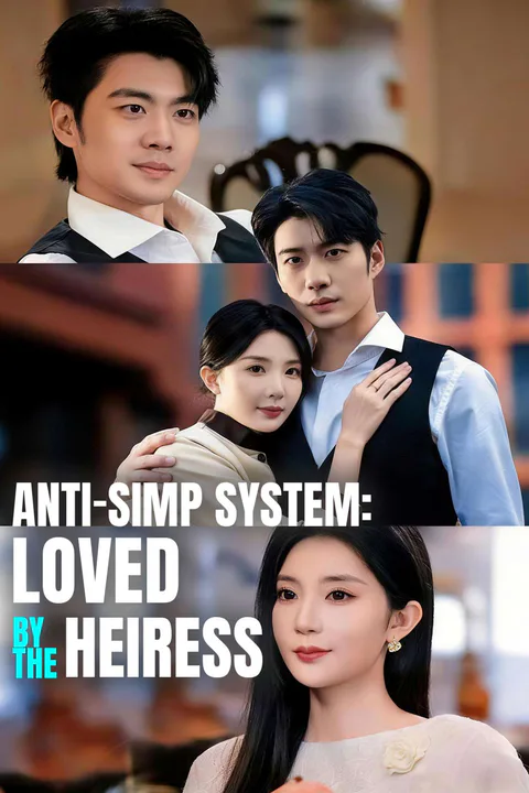 Anti-Simp System: Loved by the Heiress poster
