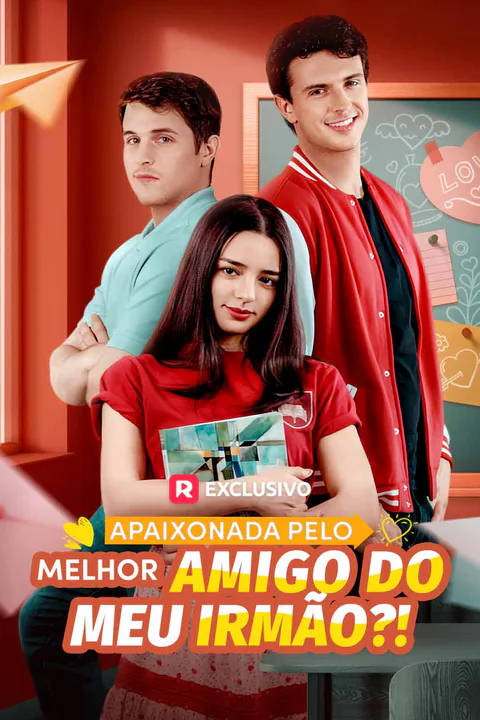 Pôster de Apaixonada Pelo Melhor Amigo do Meu Irmão?!