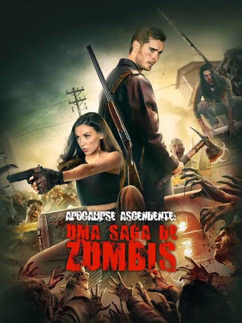 Pôster de Apocalipse Ascendente: Uma Saga de Zumbis