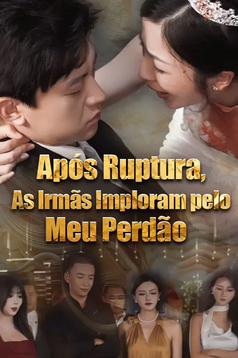 Pôster de Após Ruptura, As Irmãs Imploram pelo Meu Perdão