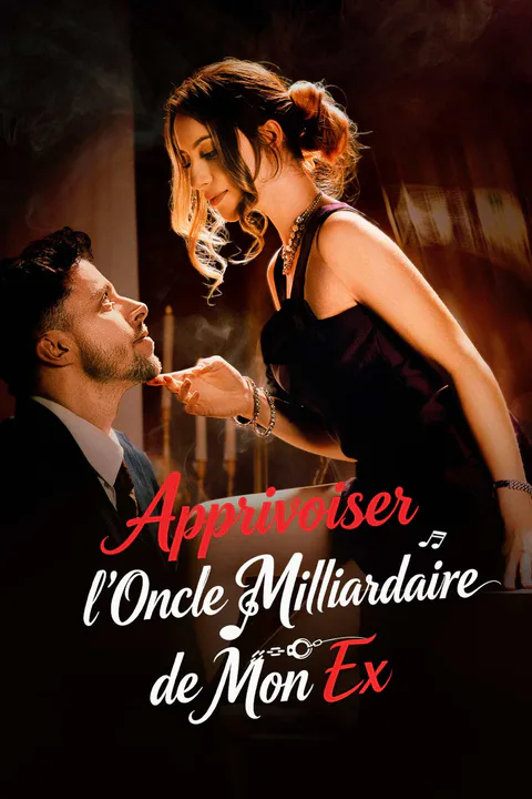 Affiche d’Apprivoiser l'Oncle Milliardaire de Mon Ex