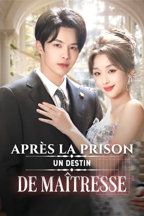Affiche d’Après la prison, un destin de maitresse